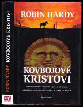 Kovbojové Kristovi : v předvečer Prvního máje - Robin Hardy (2009, Mladá fronta) - ID: 411398