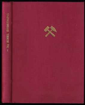 Josef Hummel: Kovohutnictví - (výroba olova, mědi, niklu, kobaltu, cínu, antimonu, vismutu, stříbra, zlata, platiny, rtuti, zinku, kadmia, hliníku a hořčíku) První (všeobecný) díl.