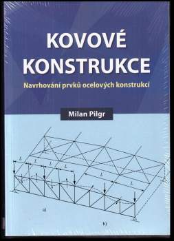 Milan Pilgr: Kovové konstrukce