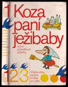 Koza paní ježibaby a jiné pohádkové příběhy - Alois Mikulka, Zuzana Nováková, Kamila Sojková (1984, Blok) - ID: 773950