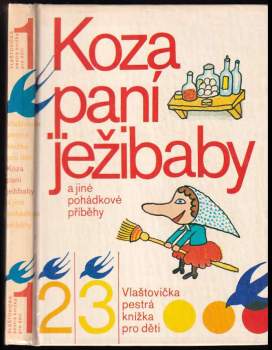 Alois Mikulka: Koza paní ježibaby a jiné pohádkové příběhy