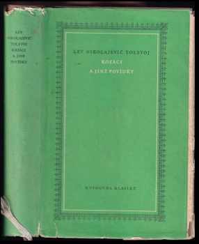 Kozáci a jiné povídky - Lev Nikolajevič Tolstoj (1955, Státní nakladatelství krásné literatury, hudby a umění) - ID: 644839