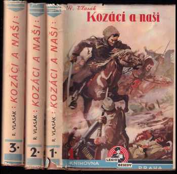 Rudolf Vlasák: Kozáci a naši 1 - 3 KOMPLET - román z ruské legie