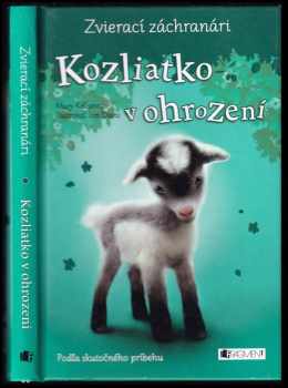 Kozliatko v ohrození : příběhy se šťastným koncem - Mary Kelly (2015) - ID: 390656