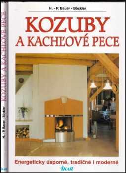 Kozuby a kachľové pece : energeticky úsporné, tradičné i moderné