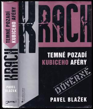 Krach : temné pozadí Kubiceho aféry