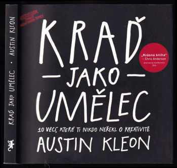 Kraď jako umělec : 10 věcí, které ti nikdo neřekl o kreativitě - Austin Kleon (2012, Jan Melvil) - ID: 708300