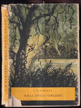 Kraj dvojí oblohy - L. M Pařízek (1956, Státní nakladatelství dětské knihy) - ID: 775692