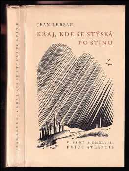 Jean Lebrau: Kraj, kde se stýská po stínu - Ce pays, où l'ombre est un besoin