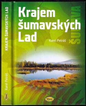 Karel Petráš: Krajem šumavských Lad