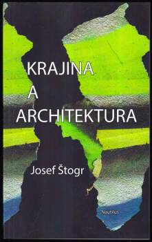 Josef Štogr: Krajina a architektura