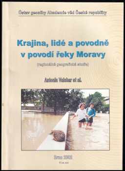Antonín Vaishar: Krajina, lidé a povodně v povodí řeky Moravy : (regionálně geografická studie)