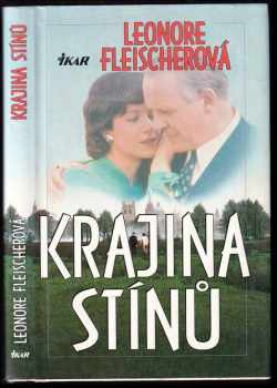 Leonore Fleischer: Krajina stínů : podle scénáře vycházejícího z divadelní hry Williama Nicholsona