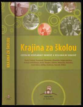 Krajina za školou - cesta ke vzdělávací obrodě a regionální obnově