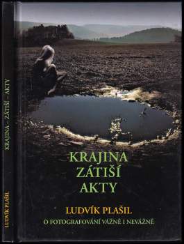 Ludvík Plašil: Krajina, zátiší, akty