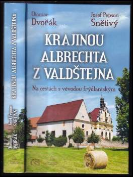 Krajinou Albrechta z Valdštejna : na cestách s vévodou frýdlantským