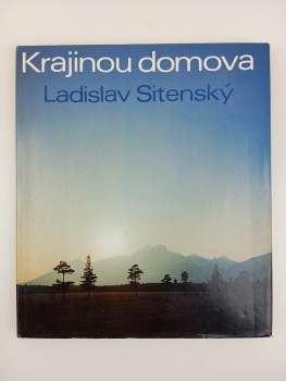 Ladislav Sitenský: Krajinou domova