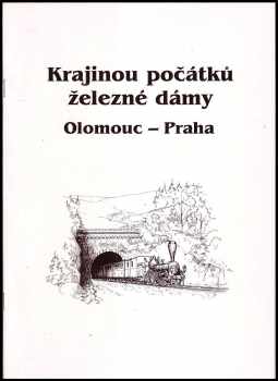 Krajinou počátků železné dámy Olomouc-Praha