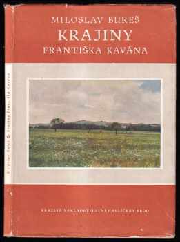 Krajiny Františka Kavána - Miloslav Bureš (1954, Krajské nakladatelství) - ID: 1849938