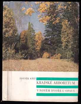 Krajské arboretum v Novém Dvoře u Opavy