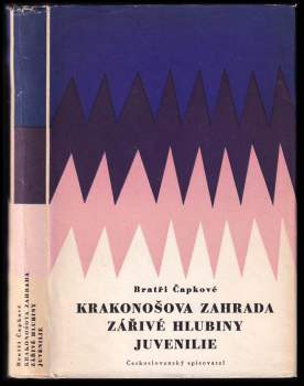Josef Čapek: Krakonošova zahrada ; Zářivé hlubiny a jiné prózy ; Juvenilie