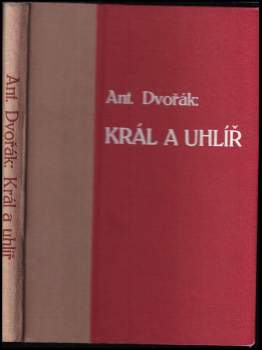 Antonín Dvořák: Král a uhlíř