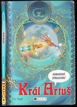 Král Artuš : [komiksové zpracování