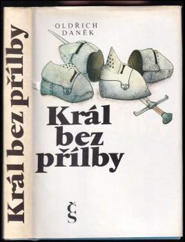 Oldřich Daněk: Král bez přílby
