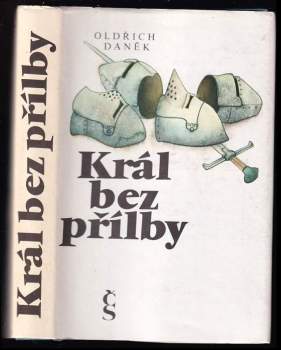 Oldřich Daněk: Král bez přílby