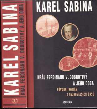 Karel Sabina: Král Ferdinand V. Dobrotivý a jeho doba