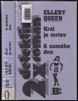 Ellery Queen: Král je mrtev ; A osmého dne-