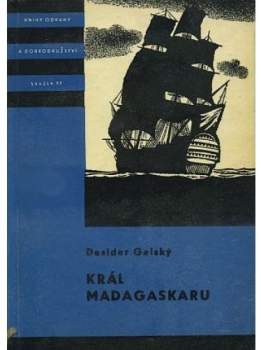 Desider Galský: Král Madagaskaru