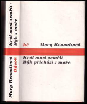 Mary Renault: Král musí zemřít ; Býk přichází z moře