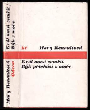Mary Renault: Král musí zemřít ; Býk přichází z moře