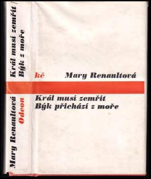 Mary Renault: Král musí zemřít ; Býk přichází z moře
