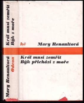 Mary Renault: Král musí zemřít ; Býk přichází z moře