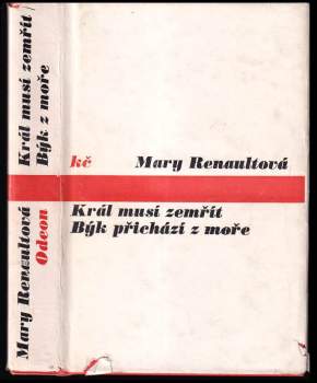 Mary Renault: Král musí zemřít ; Býk přichází z moře