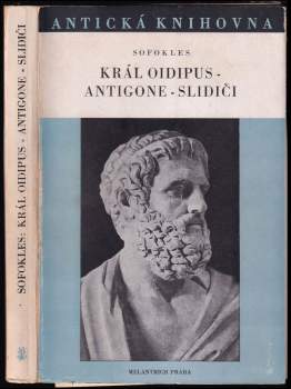 Král Oidipus ; Antigone ; Slidiči