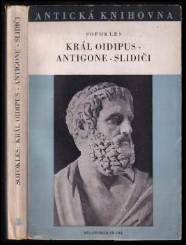 Sofoklés: Král Oidipus ; Antigone ; Slidiči