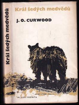 James Oliver Curwood: Král šedých medvědů