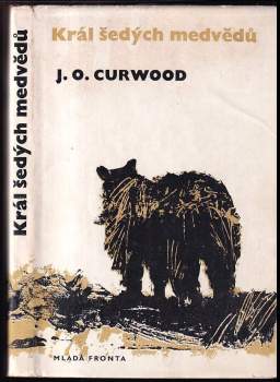 James Oliver Curwood: Král šedých medvědů
