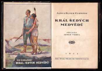 James Oliver Curwood: Král šedých medvědů