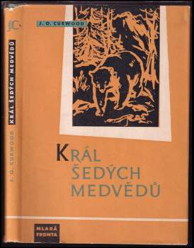 James Oliver Curwood: Král šedých medvědů