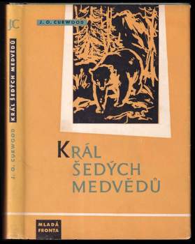 James Oliver Curwood: Král šedých medvědů
