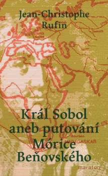 Král Sobol, aneb, Putování Mórice Beňovského
