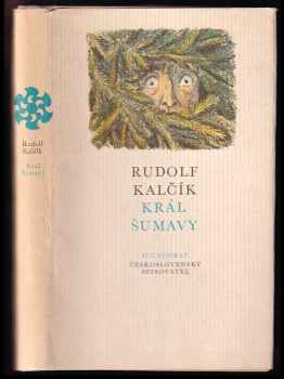 Rudolf Kalčík: Král Šumavy