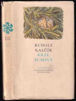 Rudolf Kalčík: Král Šumavy