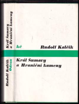 Rudolf Kalčík: Král Šumavy a Hraniční kameny