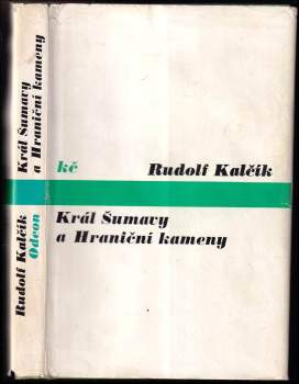 Rudolf Kalčík: Král Šumavy a Hraniční kameny