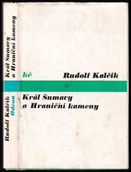 Rudolf Kalčík: Král Šumavy a Hraniční kameny
